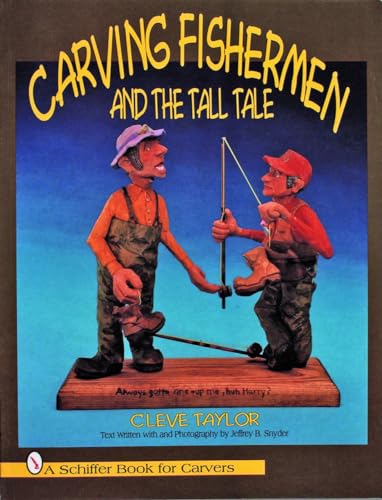 Carving Fishermen and the Tall Tale (Schiffer Book for Carvers) von Schiffer Publishing